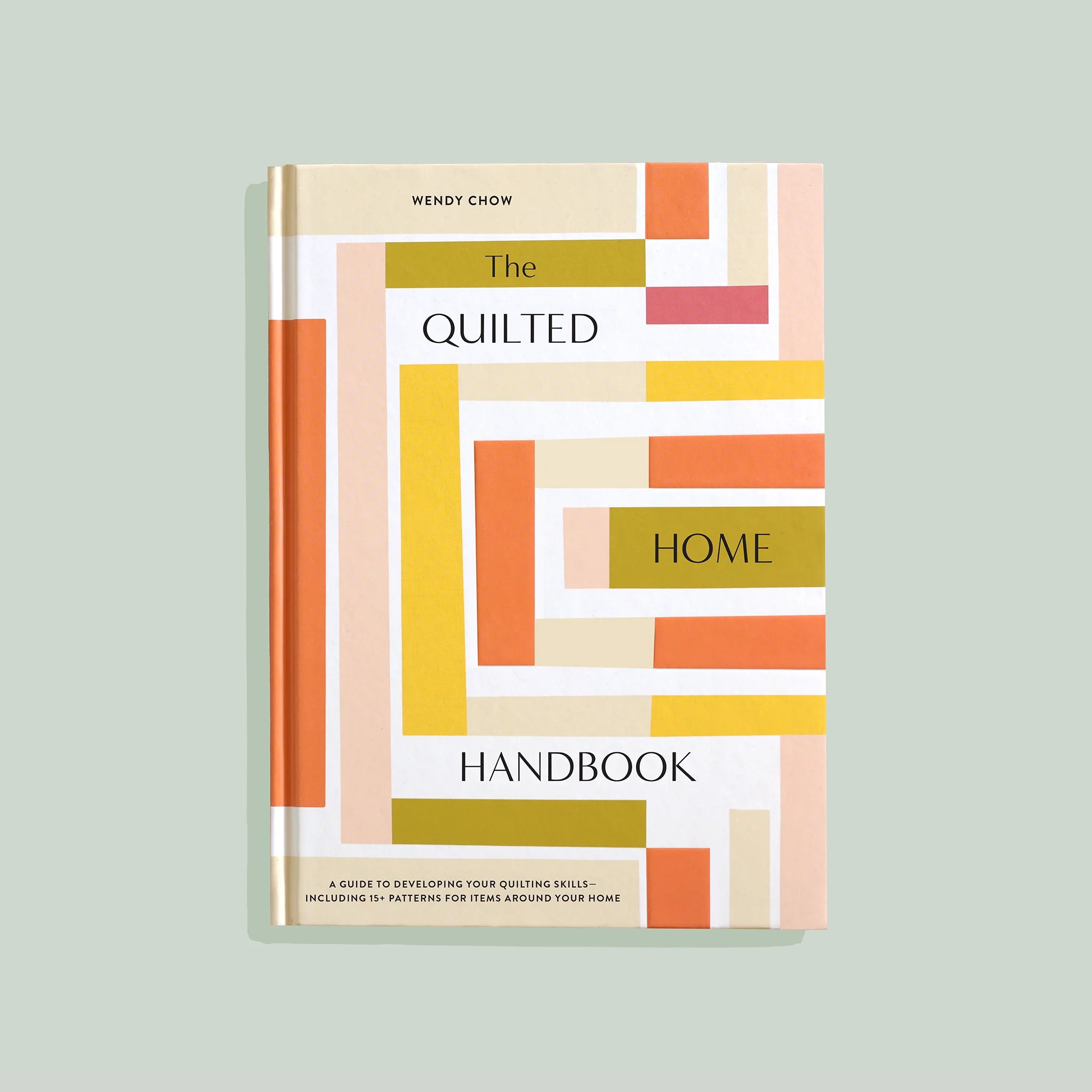 The Quilted Home Handbook - W. Chow